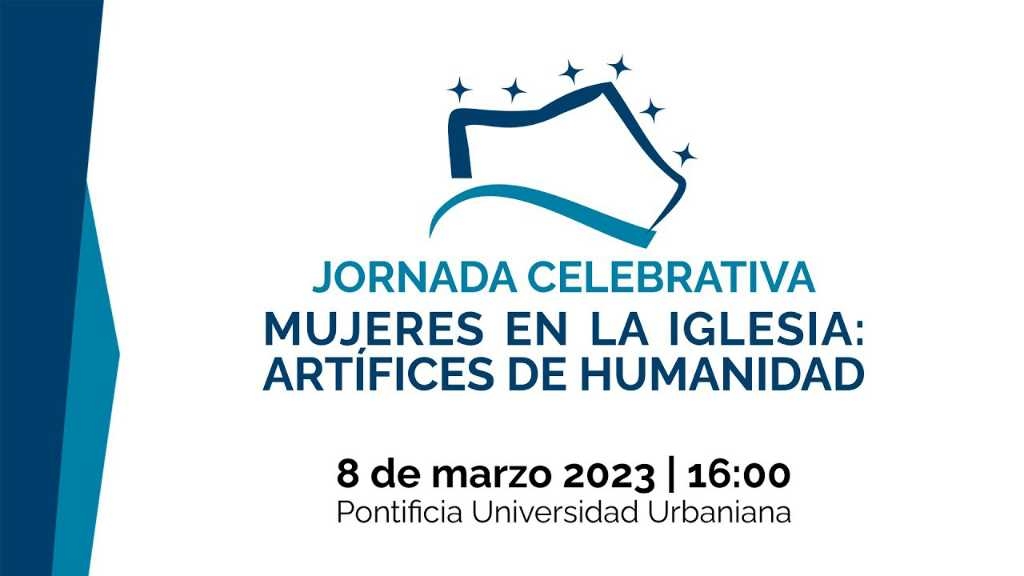 Jornada celebrativa: Mujeres en la Iglesia. Artífices de humanidad