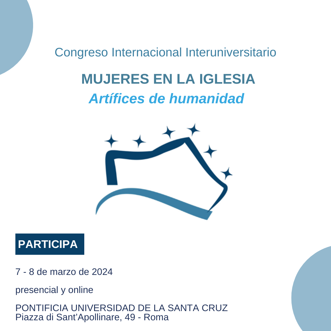 Congreso Internacional Interuniversitario: «Mujeres en la Iglesia. Artífices de humanidad». 7 y 8 de marzo de 2024