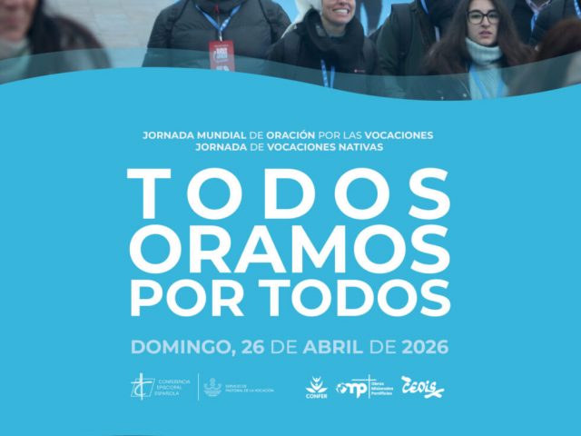 «Todos oramos por todos». 26 de abril, Jornada de oración por las vocaciones y Jornada de vocaciones nativas